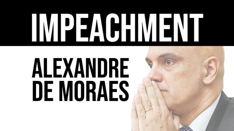 Impeachment de Alexandre de Moraes bate 2 milhoes de assinaturas